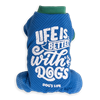 Dog&#39;s Life PJ Life is Better Blue